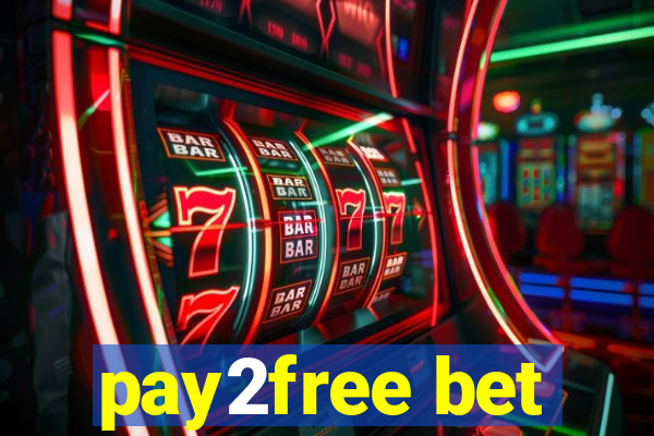 pay2free bet